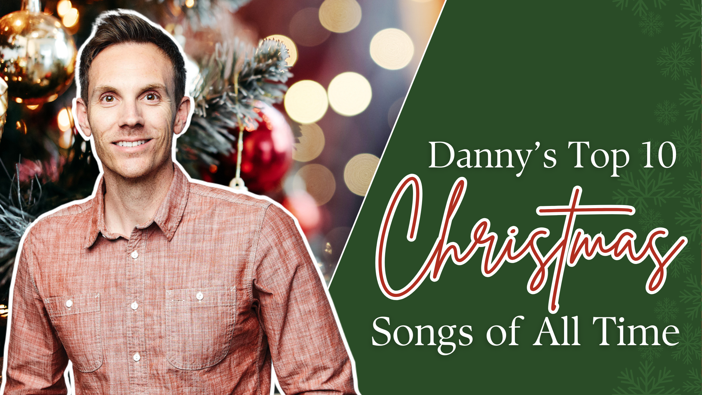 Danny's Top 10 Christmas Songs Blog Hero Image (3)