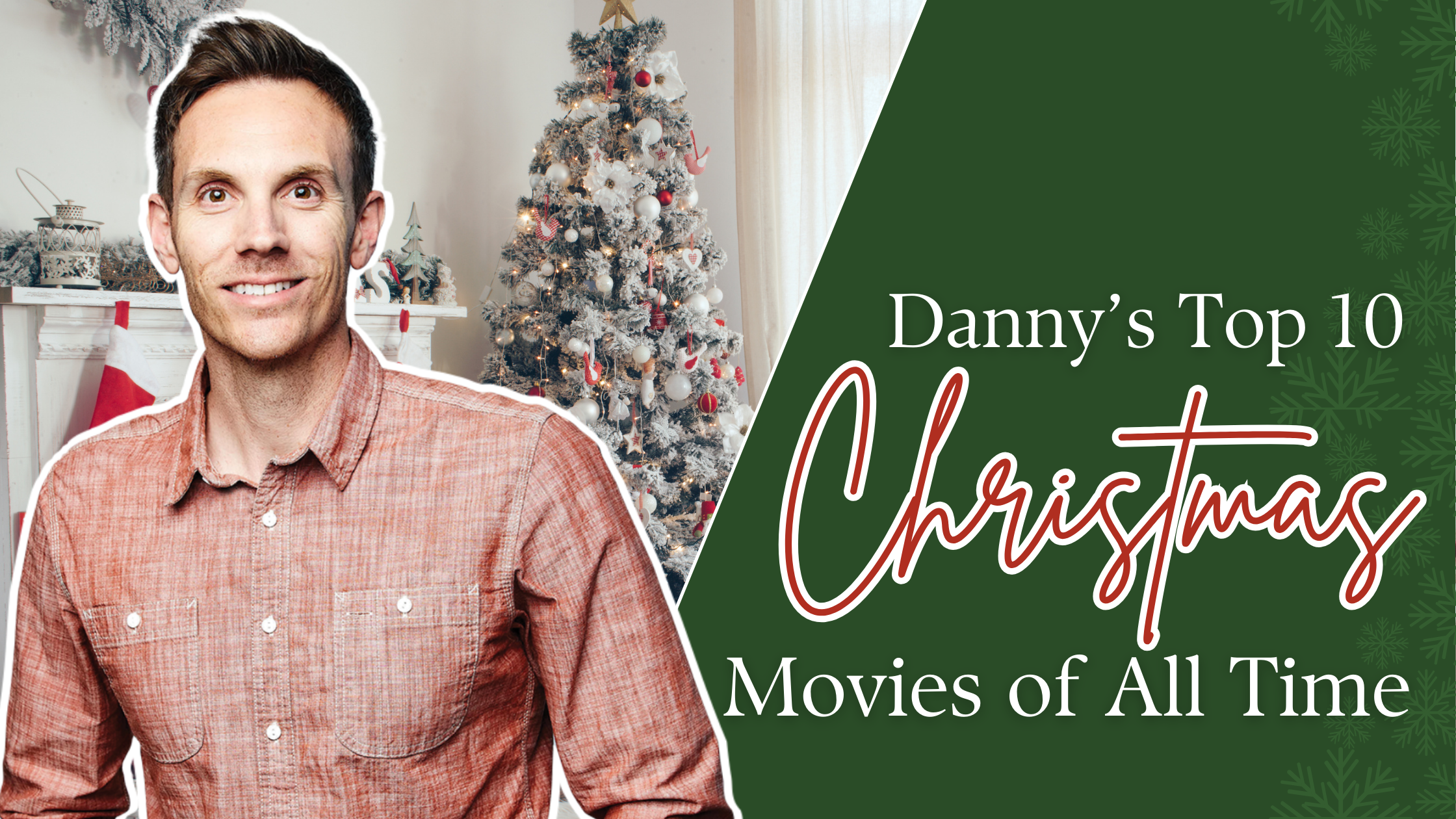 Danny's Top 10 Christmas Movies Blog Hero Image