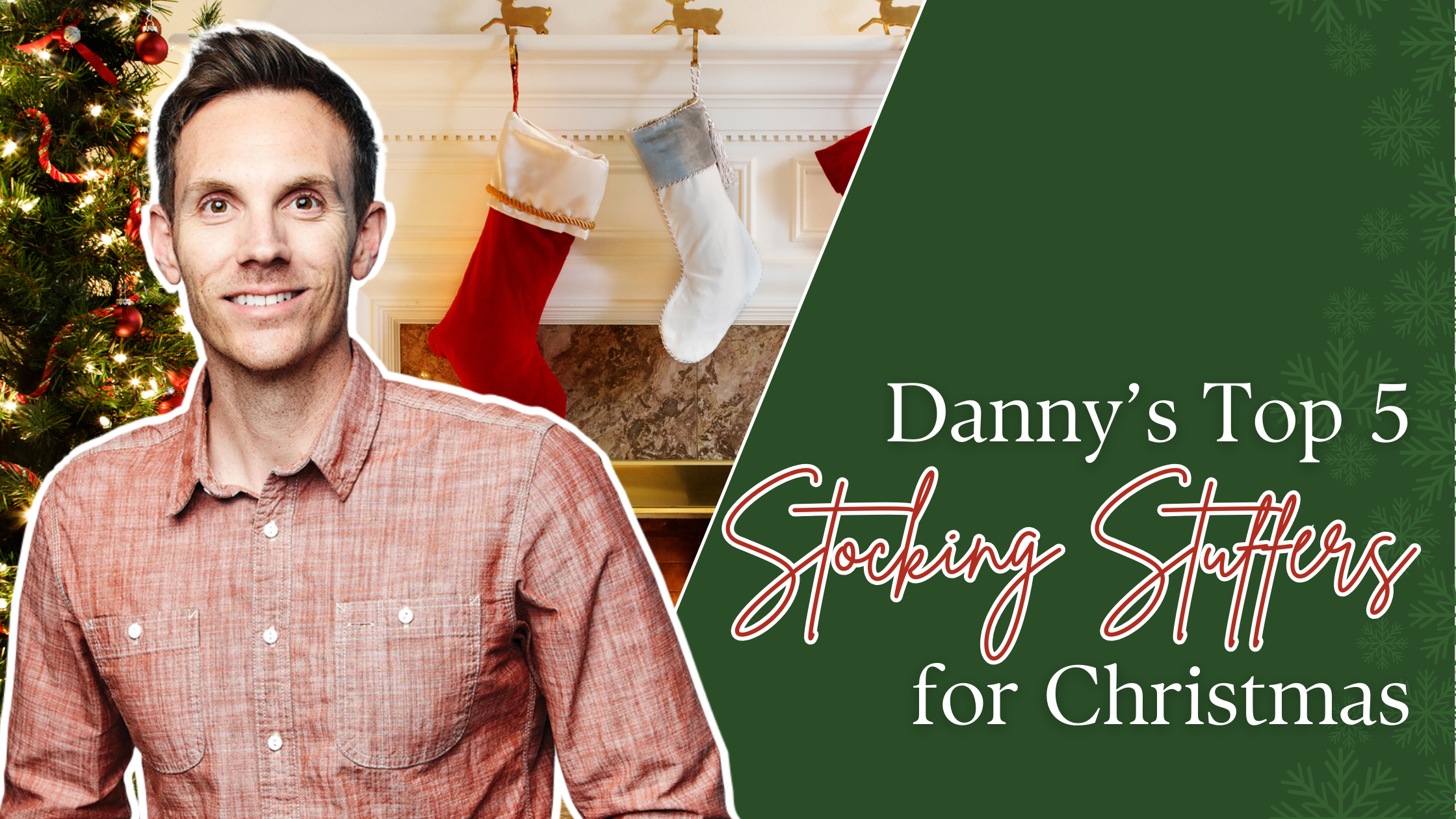 Danny's Top 5 Stocking Stuffers Blog Hero Image