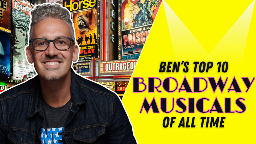 Ben's Top 10 Broadway Musicals of All Time – A Musical Theatre ...