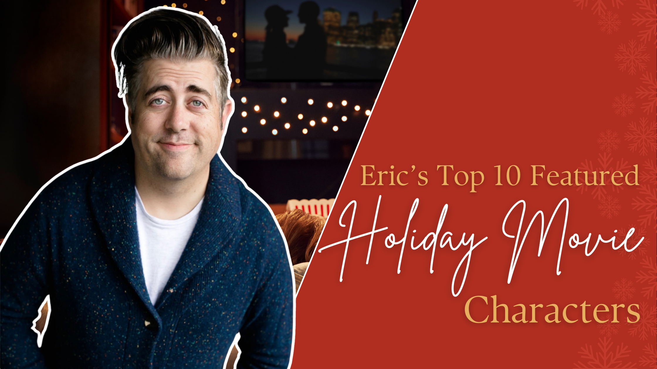 Eric's Top 10 Featured Holiday Movie Characters Blog Hero Image